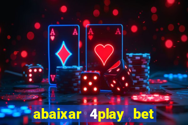 abaixar 4play bet baixar app